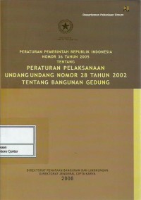 Image of Peraturan Pemerintah RI peraturan pelaksanaan undang-undang no. 28 tahun 2002 tentang bangunan gedung