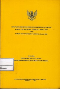 Image of Keputusan Menteri Energi dan Sumber Daya Mineral no. 150 tahun 2001 tanggal 2 Maret 2001 dan no. 1915 tahun 2001 tanggal 23 Juli 2001 tentang organisasi dan tata kerja Departemen Energi dan Sumber Daya Mineral