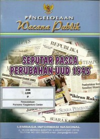 Image of Pengelolaan wacana publik : seputar pasca perubahan UUD 1945