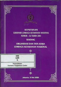 Image of Keputusan Gubernur Lembaga Ketahanan Nasional no. 36 tahun 2001 tentang organisasi dan tata kerja Lembaga Ketahanan Nasional
