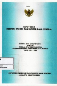 Image of Keputusan Menteri Energi dan Sumber Daya Mineral no. 2057 K/09.MEM/2001 tentang rencana strategis (renstra) Departemen Energi dan Sumber Daya Mineral tahun 2001-2004