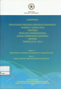 Image of Lampiran Peraturan Presiden Republik Indonesia nomor 5 tahun 2010 tentang rencana pembangunan jangka menengah nasional (RPJMN) tahun 2010-2014 : buku II memperkuat sinergi antarbidang pembangunan bab II sosial budaya dan kehidupan beragama