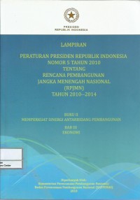 Image of Lampiran Peraturan Presiden Republik Indonesia nomor 5 tahun 2010 tentang rencana pembangunan jangka menengah nasional (RPJMN) tahun 2010-2014 : buku II memperkuat sinergi antarbidang pembangunan bab III ekonomi