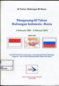 Image of Mengenang 60 tahun hubungan Indonesia-Rusia (3 Februari 1950-3 Februari 2010)
