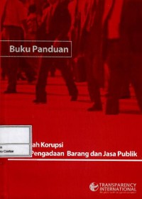 Image of Buku panduan : mencegah korupsi dalam pengadaan barang dan jasa publik