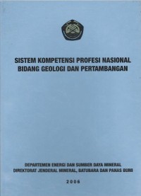 Image of Sistem kompetensi profesi nasional bidang geologi dan pertambangan