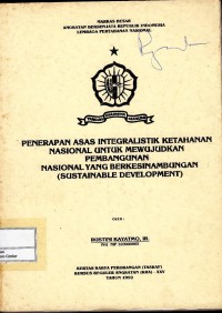 Image of Taskap KRA-XXV : penerapan asas integralistik ketahanan nasional untuk mewujudkan pembangunan nasional yang berkesinambungan (sustainable development)