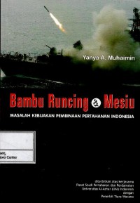 Image of Bambu runcing & mesiu : masalah kebijakan pembinaan pertahanan Indonesia