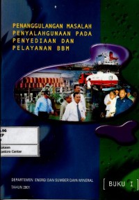 Image of Penanggulangan masalah penyalahgunaan pada penyediaan dan pelayanan bbm (buku I)