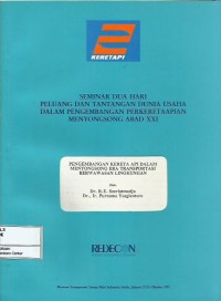 Image of Pengembangan Kereta Api dalam Menyongsong Era Transportasi Berwawasan Lingkungan : Seminar dua hari Peluang dan Tantangan Dunia Usaha dalam Perkembangan Perkeretaapian Menyongsong Abad XXI
