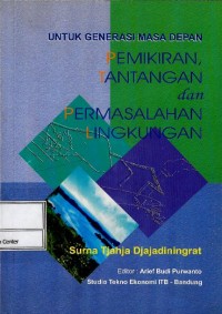 Image of Untuk generasi masa depan : pemikiran, tantangan dan permasalahan lingkungan