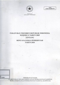 Image of Peraturan Presiden Republik Indonesia nomor 21 tahun 2009 tentang rencana kerja pemerintah tahun 2010