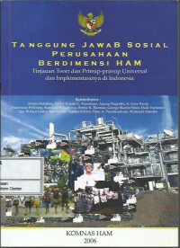 Image of Tanggung jawab sosial perusahaan berdimensi HAM : tinjauan teori dan prinsip-prinsip universal dan implementasinya di Indonesia