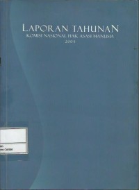 Image of Laporan tahunan : Komisi Nasional Hak Asasi Manusia 2004
