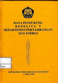 Image of Data pendukung repelita V Departemen Pertambangan dan Energi
