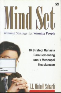 Image of Mind set : winning strategy for winning people : 10 strategi rahasia para pemenang untuk mencapai kesuksesan