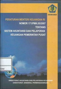 Image of Peraturan Menteri Keuangan RI no. 171/PMK.05/2007 tentang sistem akuntansi dan pelaporan keuangan pemerintah pusat