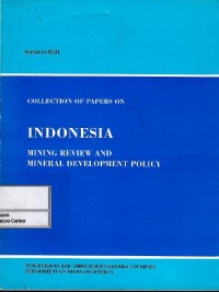 Image of Collection of papers on Indonesia mining review and mineral development policy