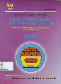 Image of Survei tahunan perusahaan pertambangan : statistik pertambangan non minyak dan gas bumi 2002 : katalog BPS 6302