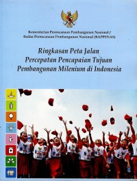 Image of Ringkasan peta jalan percepatan pencapaian tujuan pembangunan milenium di Indonesia