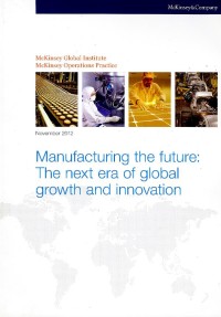 Image of Manufacturing the future : the next era of global growth and innovation : november 2012