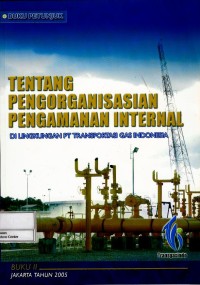 Image of Buku petunjuk tentang pengorganisasian pengamanan internal di lingkungan PT Transportasi Gas Indonesia