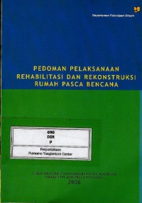 Image of Pedoman pelaksanaan rehabilitasi dan rekonstruksi rumah pasca bencana