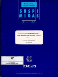 Image of Prospects for gas-fueled combined-cycle power generation in the developing countries volume I 12-24 (Suspi Migas XI-1991) August 1991