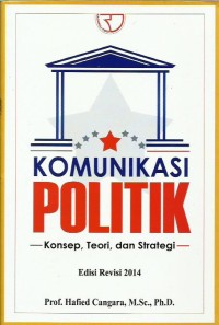 Image of Komunikasi politik : konsep, teori, dan strategi