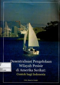 Image of Desentralisasi pengelolaan wilayah pesisir di Amerika Serikat : contoh bagi Indonesia