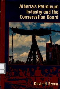 Image of Alberta's petroleum industry and the conservation board
