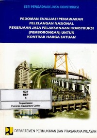 Image of Pedoman evaluasi penawaran pelelangan nasional pekerjaan jasa pelaksanaan konstruksi (pemborongan) untuk kontrak harga satuan