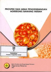 Image of Prospek dan arah pengembangan agribisnis bawang merah