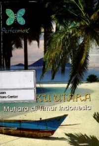 Image of Provinsi Maluku Utara : mutiara di timur Indonesia