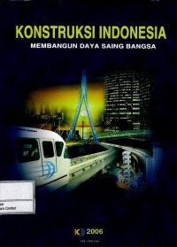 Image of Konstruksi Indonesia : membangun daya saing bangsa