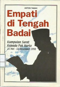 Image of Empati di tengah badai : kumpulan surat kepada pak Harto : 21 Mei-31 Desember 1998