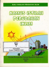 Image of Buku panduan perubahan iklim : kamus istilah perubahan iklim