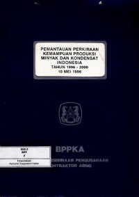 Image of Pemantauan perkiraan kemampuan produksi minyak dan kondensat Indonesia tahun 1996-2000 : 10 Mei 1996