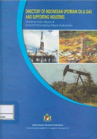 Image of Directory of Indonesian upstream oil & gas and supporting industries = direktori hulu migas & industry penunjang migas Indonesia
