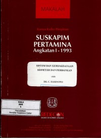 Image of Sistem dan kebijaksanaan moneter dan perbankan : kursus kader pimpinan suskapim Pertamina angkatan I-1993