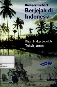 Image of Berjejak di Indonesia : kisah hidup sepuluh tokoh Jerman