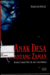 Image of Anak desa penantang zaman : biografi singkat Prof. Dr. Drg. I Gede Winasa
