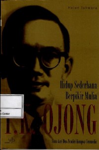 Image of Hidup sederhana berpikir mulia : P.K. Ojong : satu dari dua pendiri Kompas Gramedia