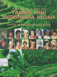 Image of Taman Mini Indonesia Indah, 20 April 1975-20 April 2004 : pentas damai budaya nusantara