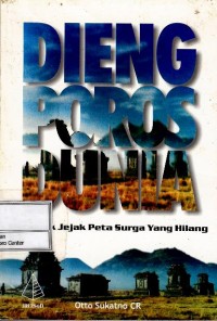 Image of Dieng poros dunia : menguak jejak peta surga yang hilang