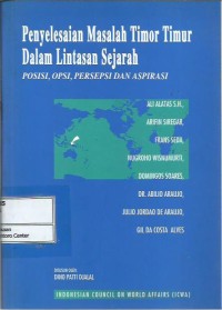 Image of Penyelesaian masalah Timor Timur dalam lintasan sejarah : posisi, opsi, persepsi dan aspirasi