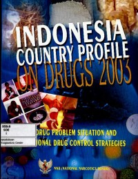 Image of Indonesia country profile on drugs 2003 : drug problem situation and national drugs control strategies