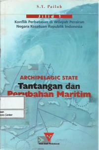 Image of Archipelagic state : tantangan dan perubahan maritim jilid 1