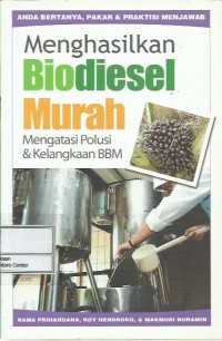 Image of Menghasilkan biodiesel murah : mengatasi polusi & kelangkaan bbm