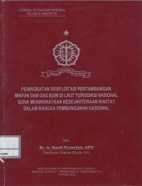 Image of Peningkatan eksploitasi pertambangan minyak dan gas bumi di laut yurisdiksi nasional guna meningkatkan kesejahteraan rakyat dalam rangka pembangunan nasional